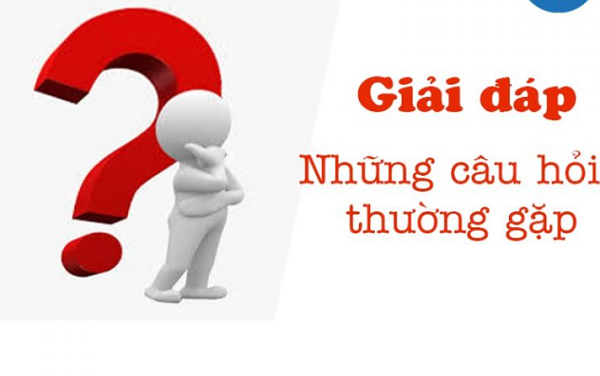 Những câu hỏi thường gặp.