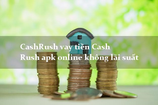 Hướng dẫn vay tiền CashRush uy tín.