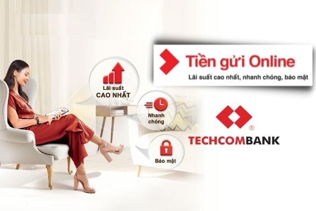 Mức lãi suất ưu đãi khi gửi tiền tiết kiệm online tại Techcombank.