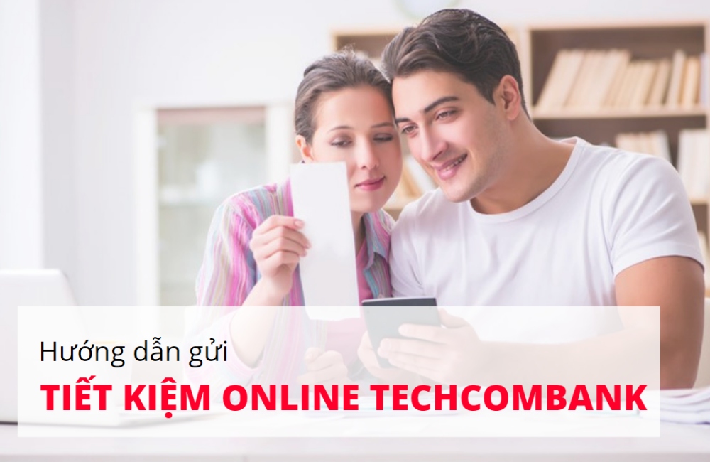 Mở tài khoản tiết kiệm online Techcombank bằng cách nào?