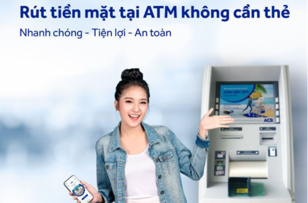 Khách hàng có thể hiểu rút tiền không cần thẻ ACB là thế nào?