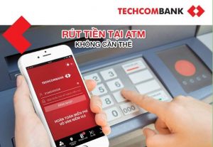 Rút tiền không cần thẻ Techcombank là một trong những công nghệ nổi bật 