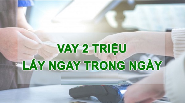 Vay 2 triệu online là gì?