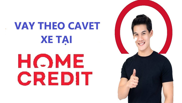 Vay tiền bằng cavet xe Homecredit.