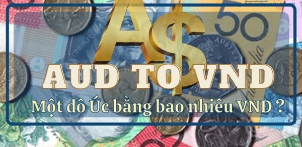 1 đô la Úc bằng bao nhiêu tiền Việt Nam?