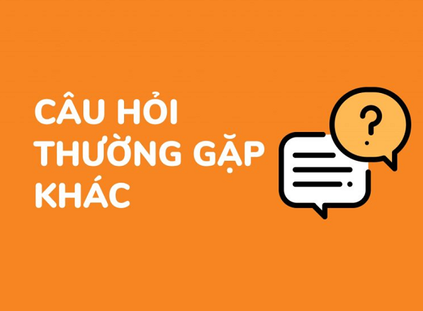 Những câu hỏi thường gặp