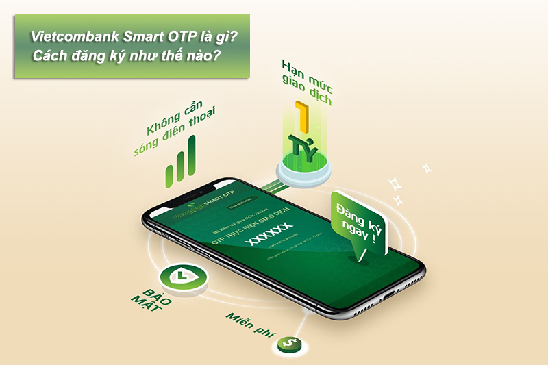 Smart OTP sẽ là một phương thức được đánh giá là mang lại trải nghiệm công nghệ tuyệt vời