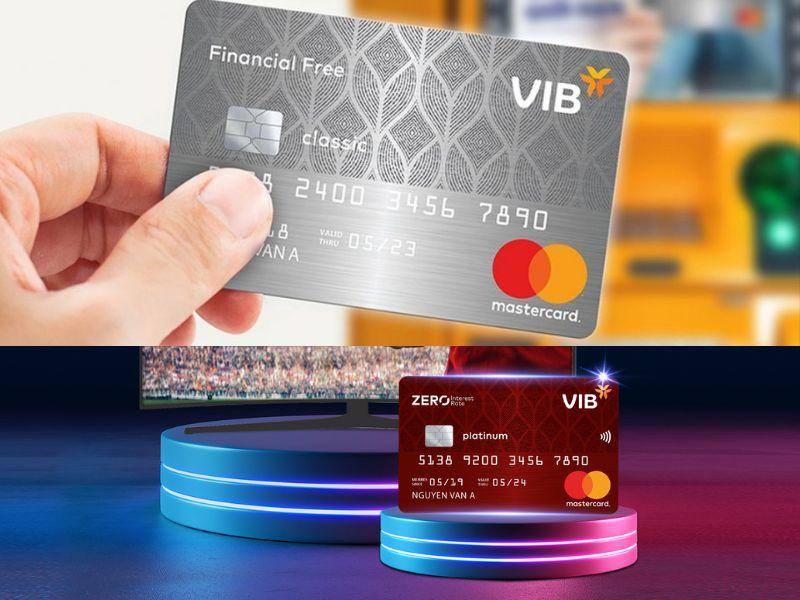 VIB Financial Free và VIB Zero Interest Rate là hai dòng thẻ tín dụng miễn lãi do ngân hàng VIB phát hành