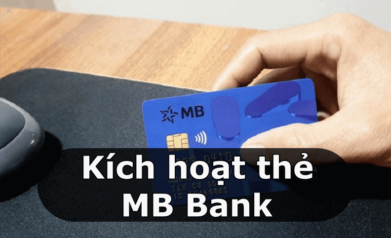 Lưu ý khi kích hoạt thẻ MB Bank.