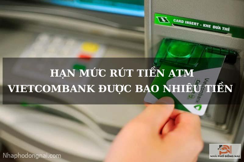 Hạn mức tối đa, tối thiểu rút tại cây của ngân hàng khác