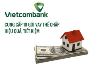 Kinh nghiệm vay thế chấp Vietcombank