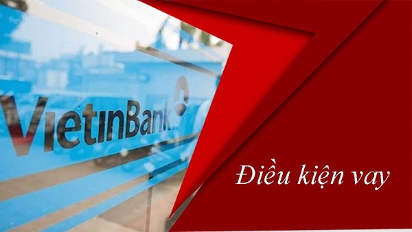 Điều kiện để vay tín chấp Vietinbank