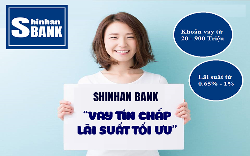 Điều kiện vay tín chấp của Shinhan Bank đơn giản hơn rất nhiều so với các ngân hàng khác