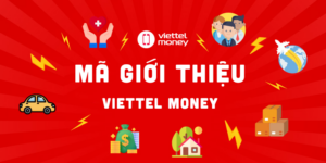 Mã giới thiệu Viettel Money là mã ứng dụng do nhà mạng quy định