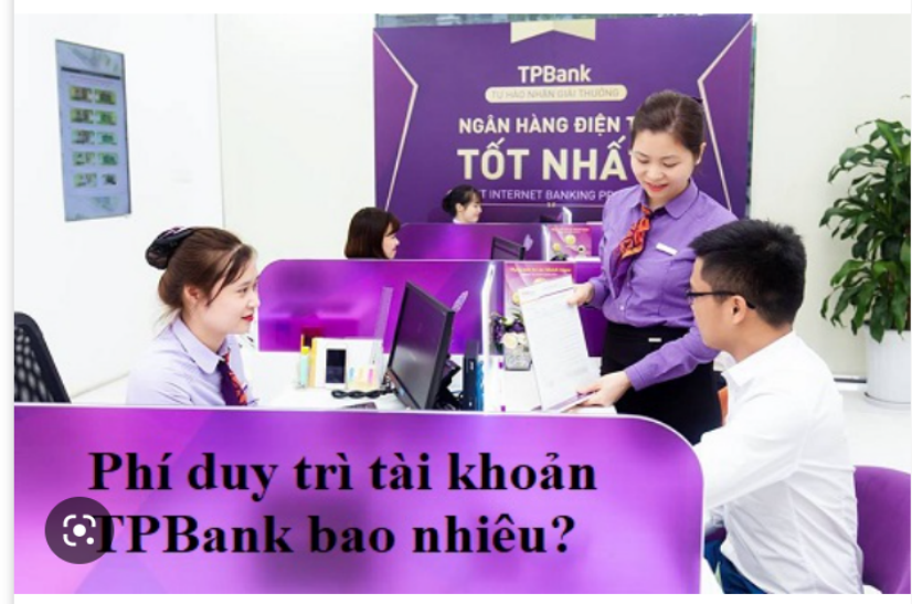 Bạn có mất phí duy trì tài khoản TP Bank không?