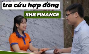 Tra cứu hợp đồng SHB Finance bằng những hình thức nào?