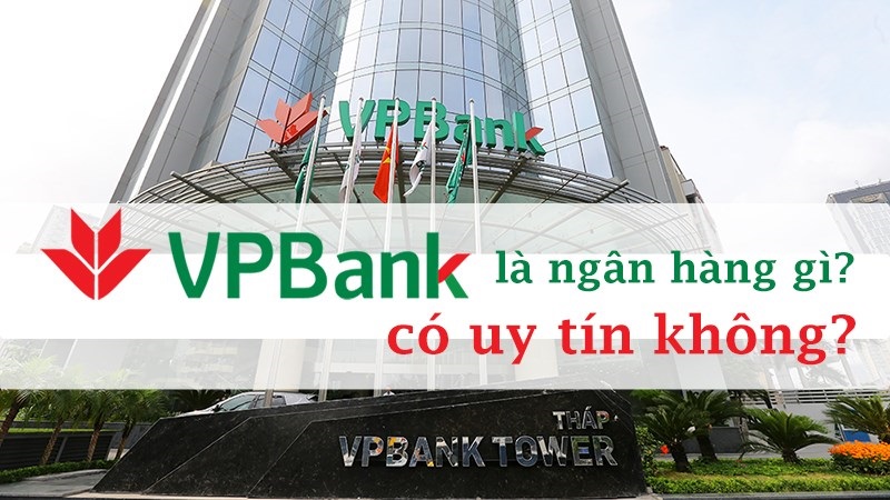 Tìm hiểu VPBank là ngân hàng gì?