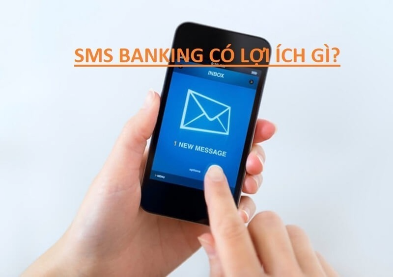 Sử dụng dịch vụ SMS Banking người dùng sẽ nhận được nhiều tiện ích