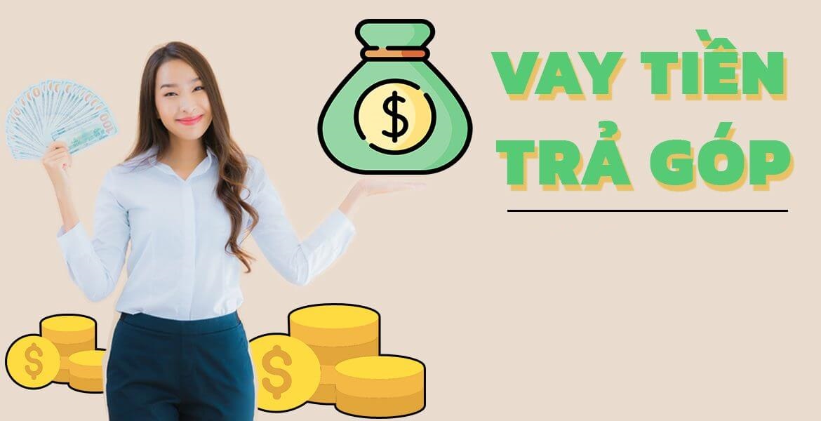 Vay tiền trả góp 12 tháng ở đâu uy tín?