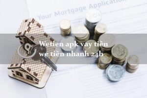Lãi suất vay tiền nhanh app Wetien.
