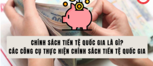 Chính sách tiền tệ là gì?