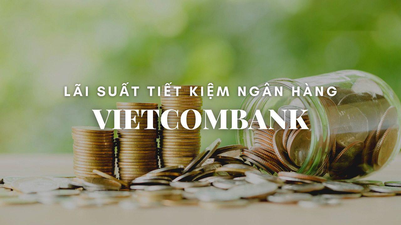 Gửi tiền tiết kiệm tại ngân hàng Vietcombank