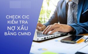 Kiểm tra nợ xấu bằng CMND là cách tốt nhất để biết chính xác