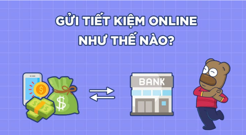 Những ngân hàng có hình thức gửi tiết kiệm Online cùng lãi suất ưu đãi.