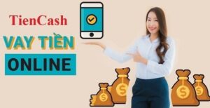 Tiencash là một nền tảng cho vay tiền trực tuyến hàng đầu Việt Nam