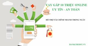 Đơn vị hỗ trợ vay 10 triệu