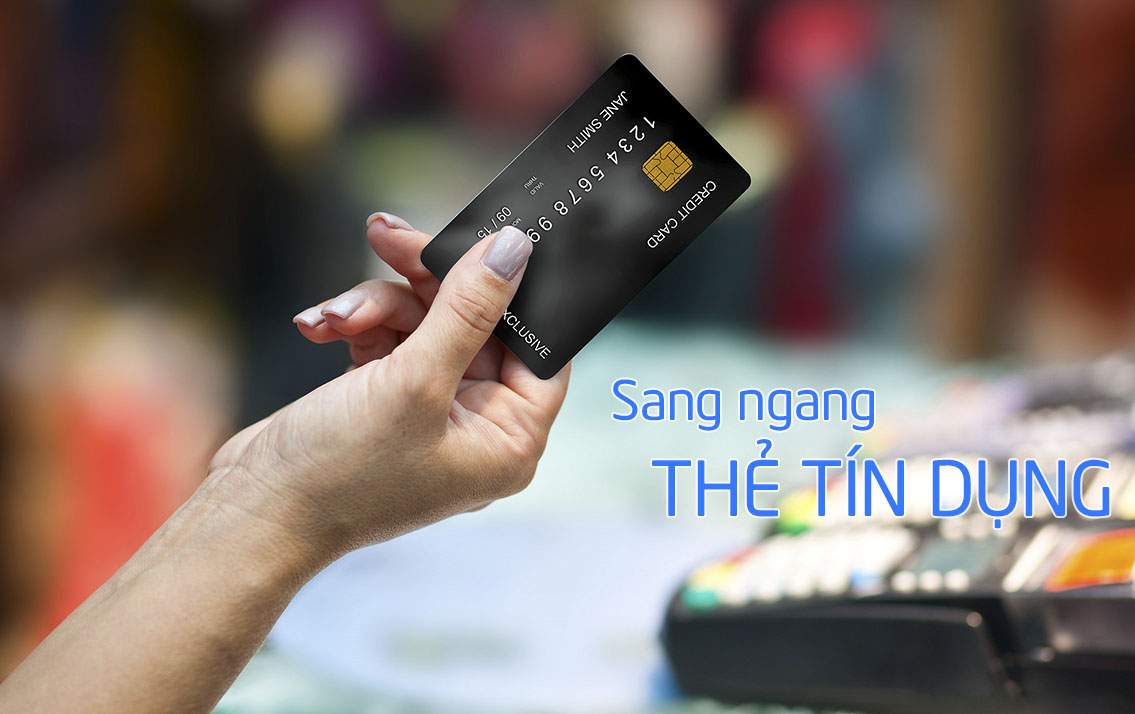 Thế nào là sang ngang thẻ tín dụng?