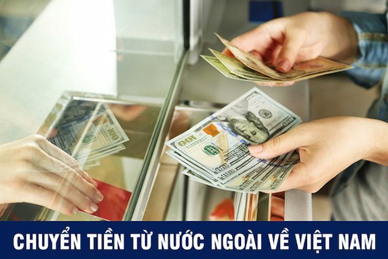 Chuyển tiền từ nước ngoài về Việt Nam được quy định như thế nào? 