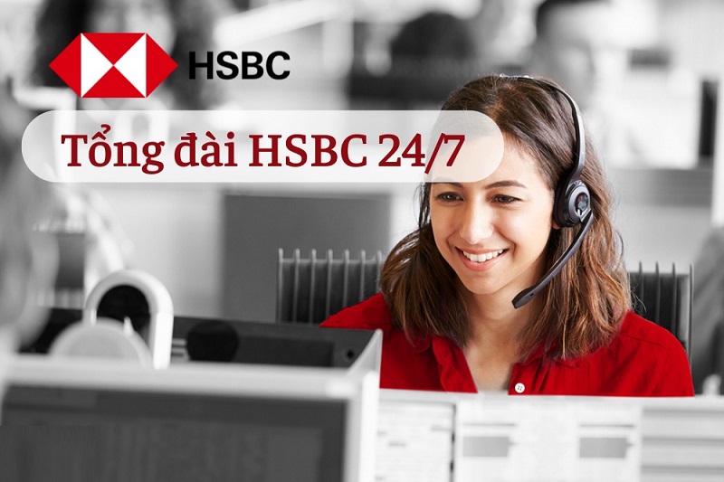Tổng đài HSBC luôn hỗ trợ khách hàng 24/7